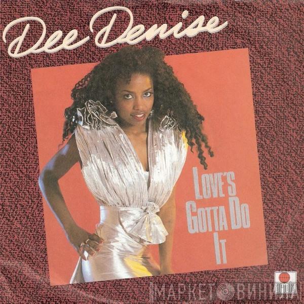 Dee Denise - Love's Gotta Do It