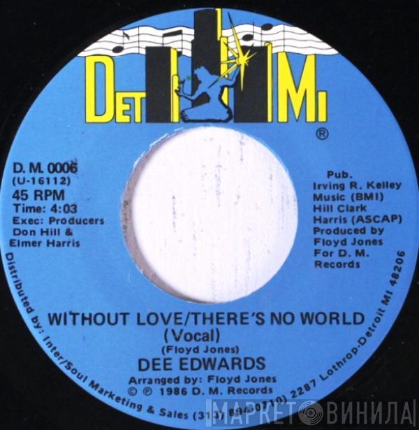  Dee Edwards  - Without Love / There’s No World