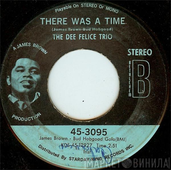 Dee Felice Trio - There Was A Time / Oh Happy Day