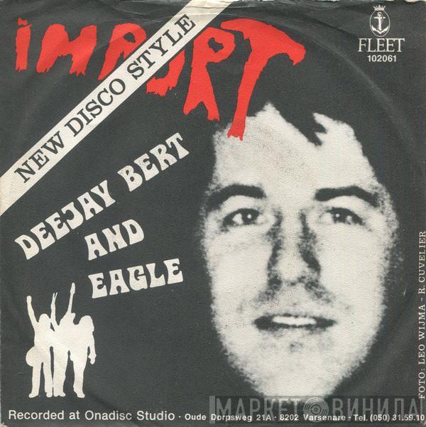 Dee Jay Bert, Eagle  - Import