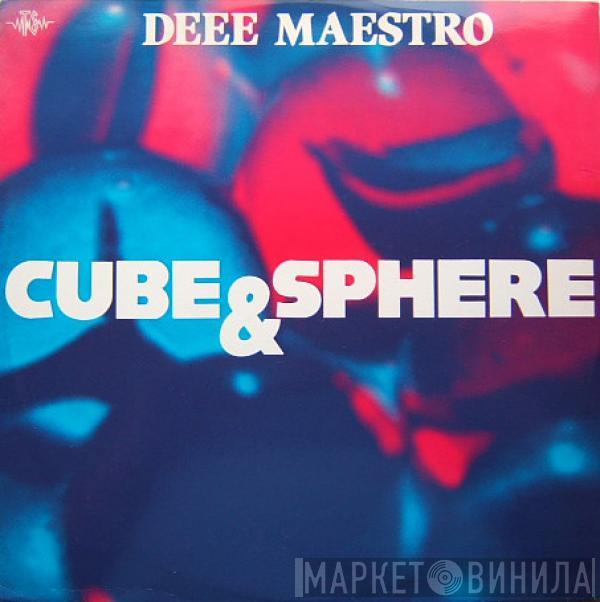 Deee Maestro - Cube & Sphere