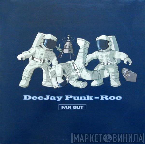 Deejay Punk-Roc - Far Out