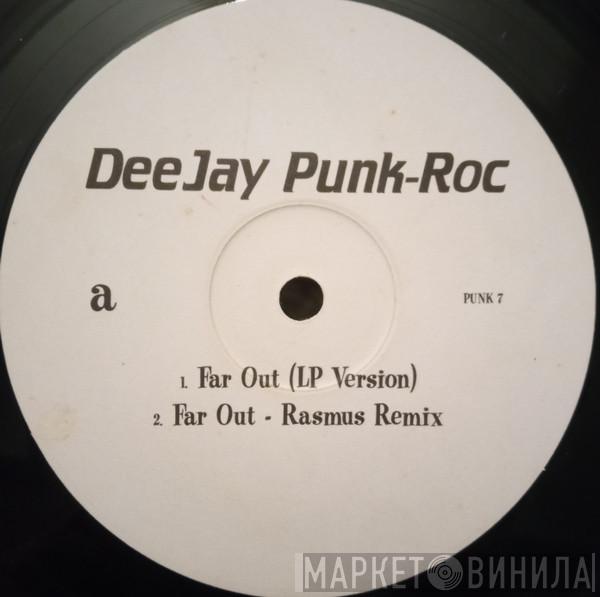 Deejay Punk-Roc - Far Out