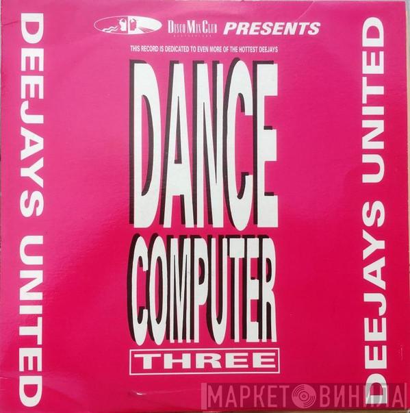 Deejays United  - Dance Computer Three