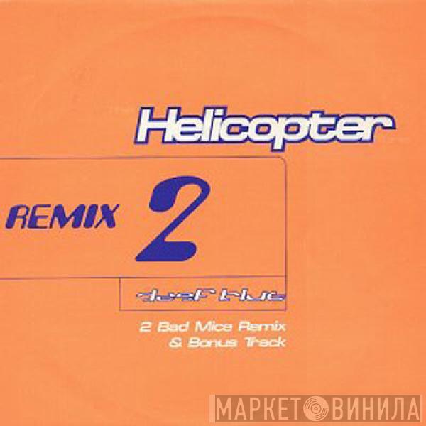 Deep Blue - Helicopter (Remix 2)