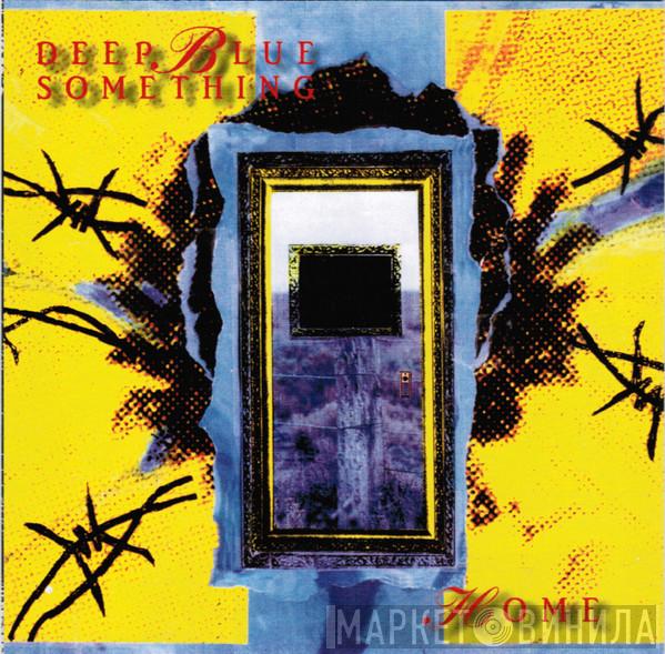  Deep Blue Something  - Home