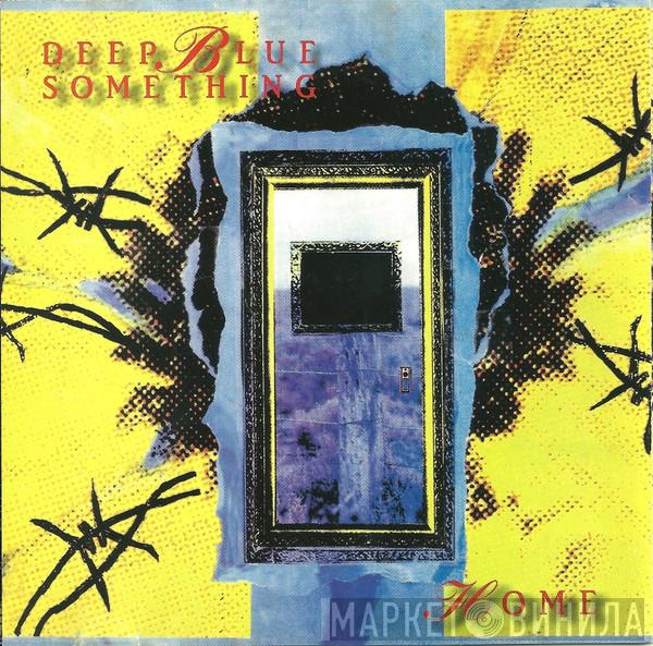  Deep Blue Something  - Home