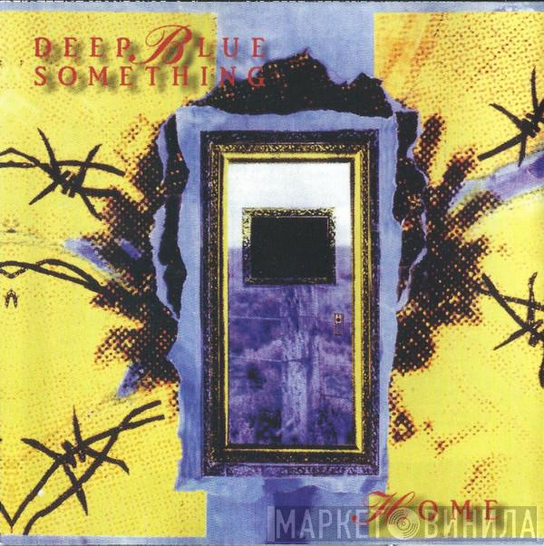 Deep Blue Something  - Home