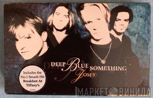 Deep Blue Something - Josey