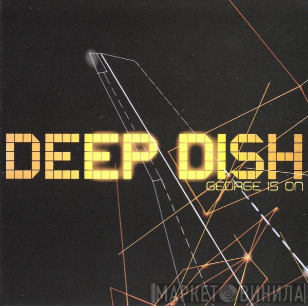 Deep Dish - George Is On