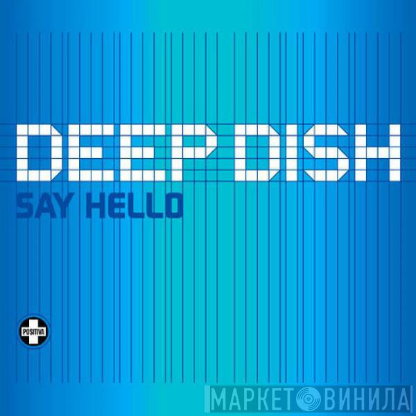  Deep Dish  - Say Hello (Thomas Datt Rework)