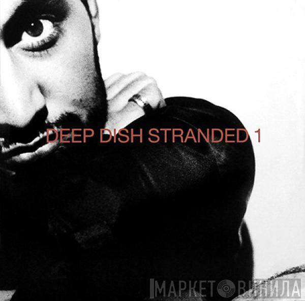 Deep Dish - Stranded 1