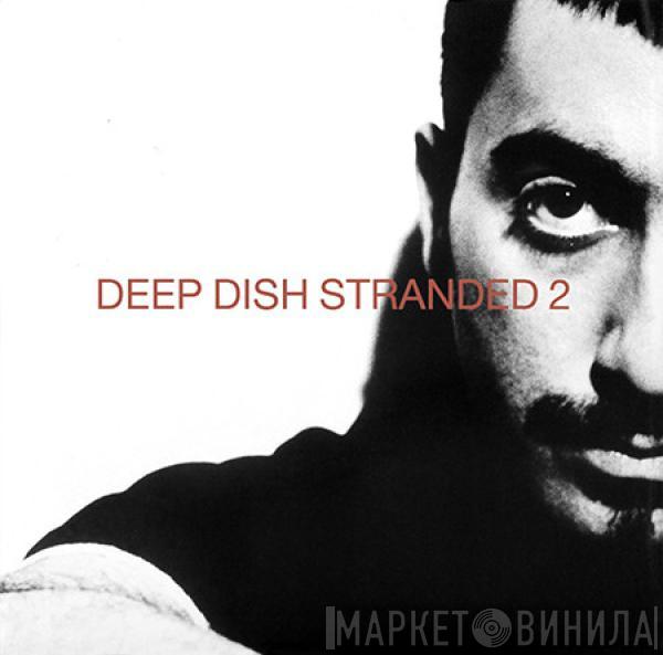 Deep Dish - Stranded 2