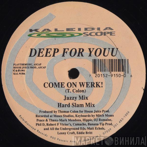  Deep For Youu  - Come On Werk! / Tribal Culture