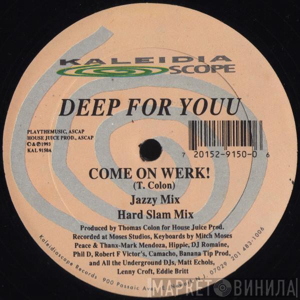 Deep For Youu - Come On Werk! / Tribal Culture
