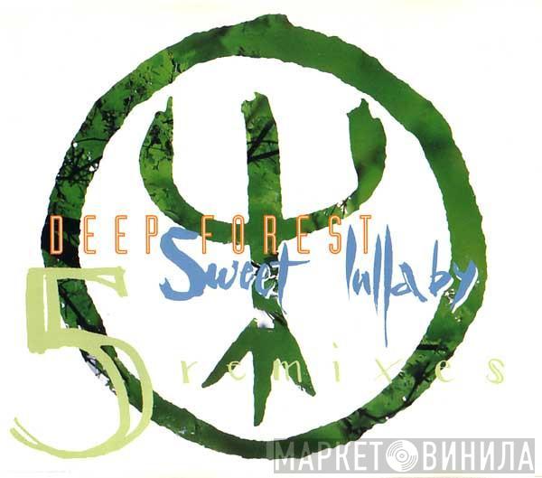 Deep Forest - Sweet Lullaby (5 Remixes)