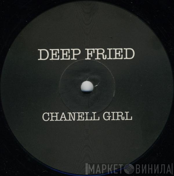 Deep Fried - Chanell Girl