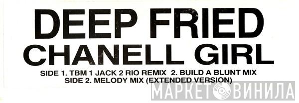 Deep Fried - Chanell Girl