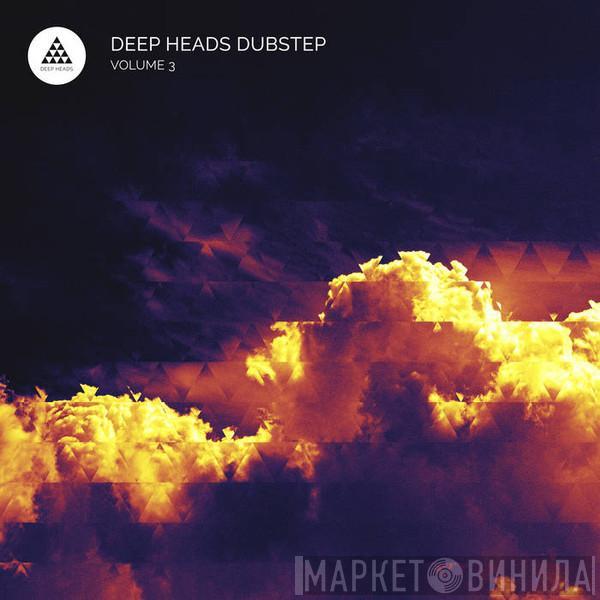  - Deep Heads Dubstep Volume 3