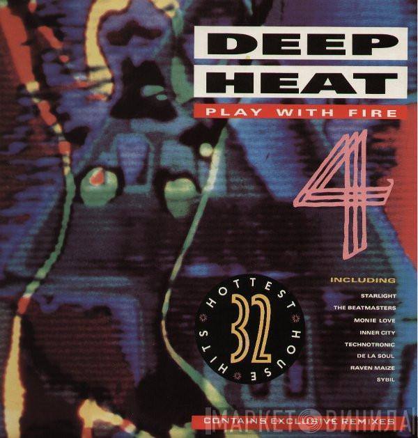  - Deep Heat 4 - Play With Fire