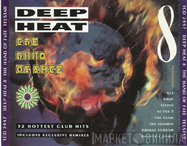  - Deep Heat 8 - The Hand Of Fate