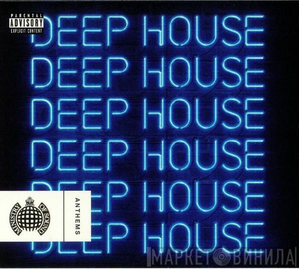  - Deep House Anthems