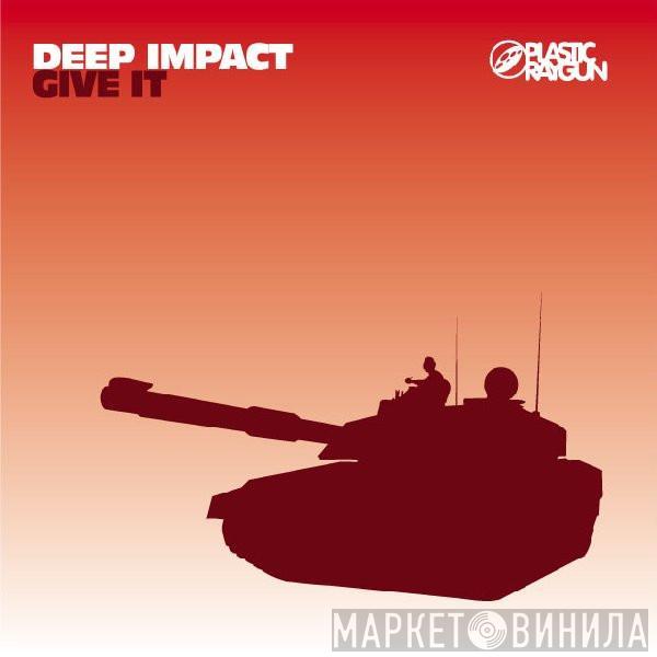 Deep Impact - Give It