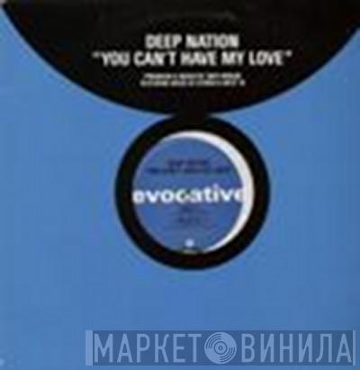  Deep Nation  - You Can't Have My Love