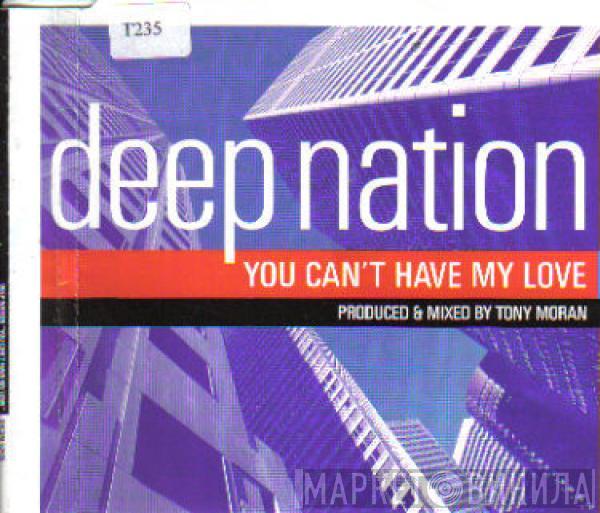 Deep Nation - You Can't Have My Love