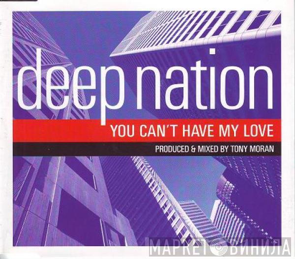  Deep Nation  - You Can't Have My Love