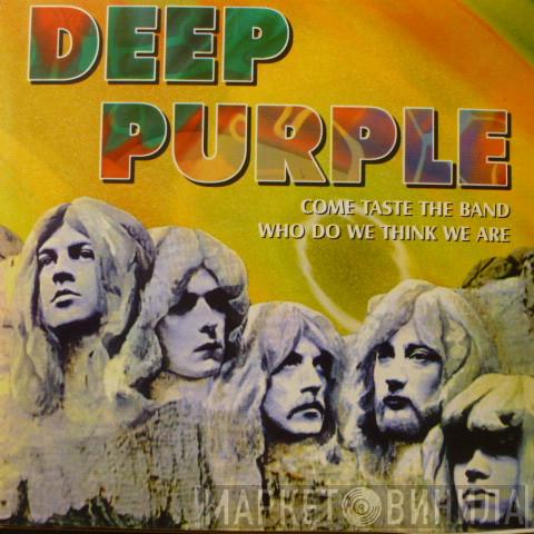  Deep Purple  - Come Taste The Band / Who Do We Think We Are