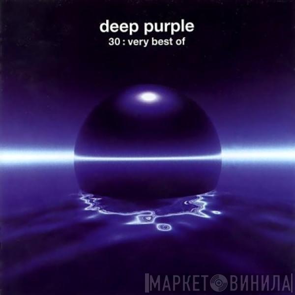 Deep Purple - 30: Very Best Of