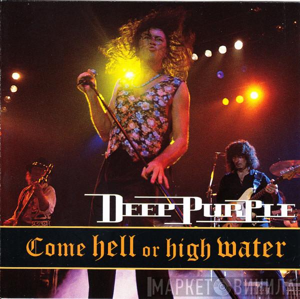  Deep Purple  - Come Hell Or High Water