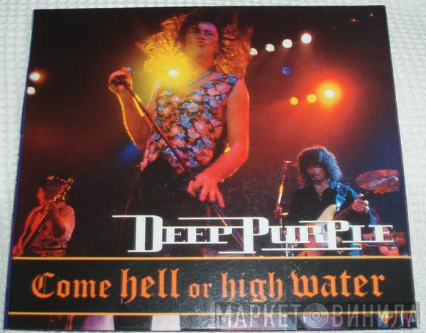  Deep Purple  - Come Hell Or High Water