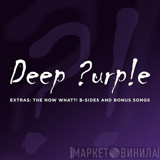  Deep Purple  - Extras: The Now What?! B-Sides And Bonus Songs