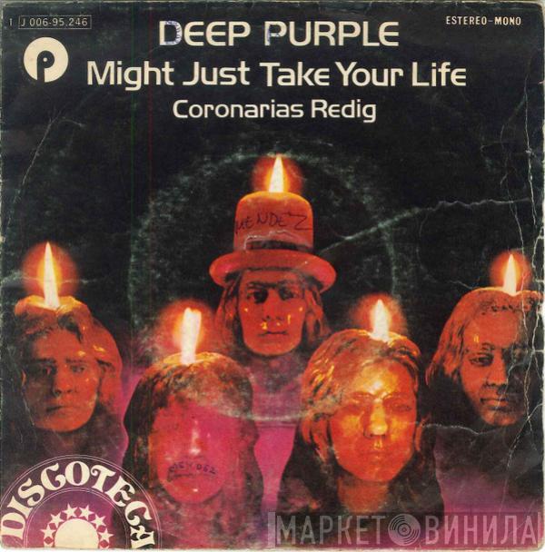 Deep Purple - Might Just Take Your Life