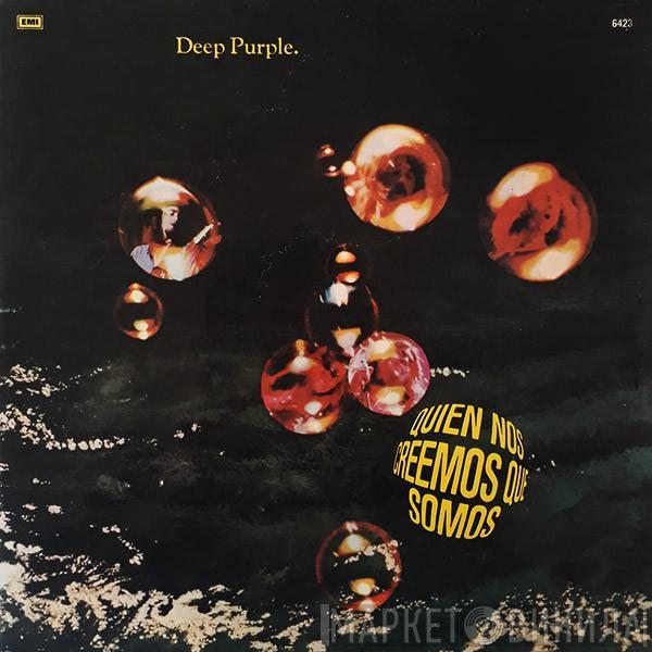 Deep Purple - Quién Nos Creemos Que Somos