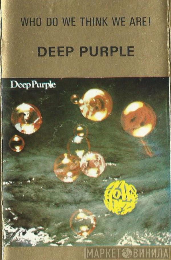  Deep Purple  - Who Do We Think We Are!