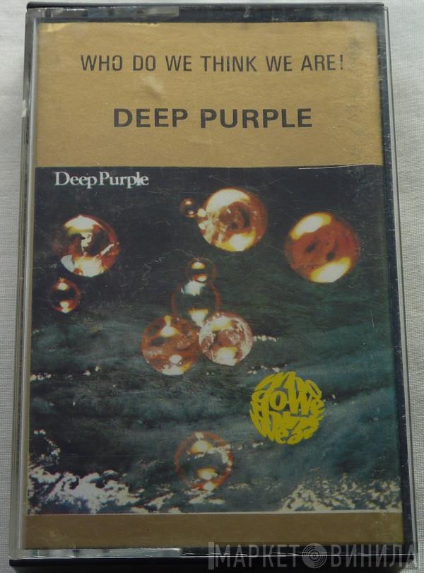  Deep Purple  - Who Do We Think We Are!