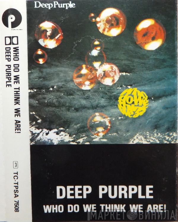  Deep Purple  - Who Do We Think We Are!