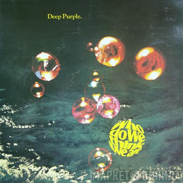  Deep Purple  - Who Do We Think We Are