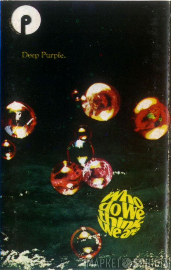  Deep Purple  - Who Do We Think We Are