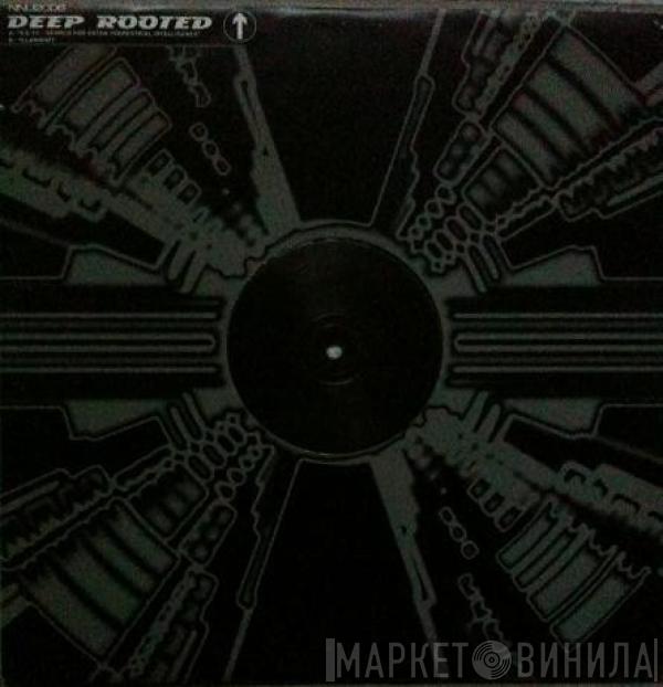 Deep Rooted - S.E.T.I. - Search For Extra-Terrestrial Intelligence