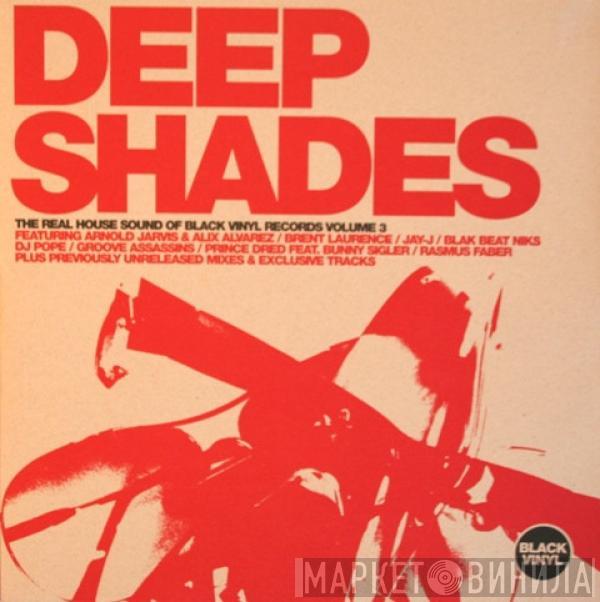  - Deep Shades (The Real House Sound Of Black Vinyl Records Volume 3)