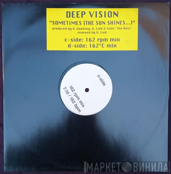 Deep Vision - Sometimes (The Sun Shines...)