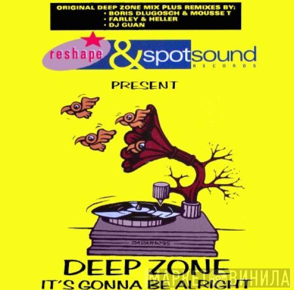 Deep Zone - It's Gonna Be Alright