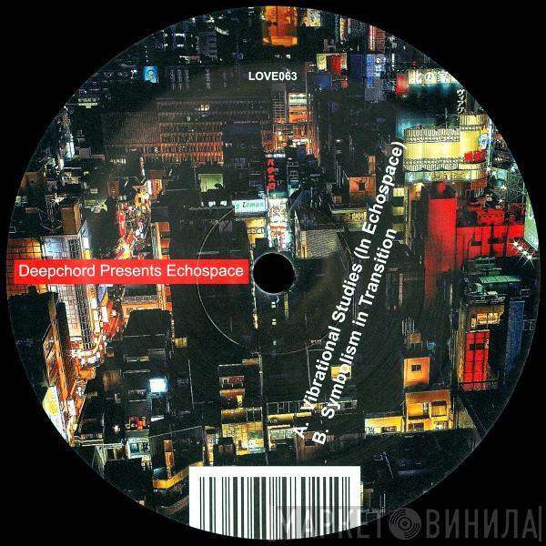 DeepChord, Echospace - Vibrational Studies (In Echospace)