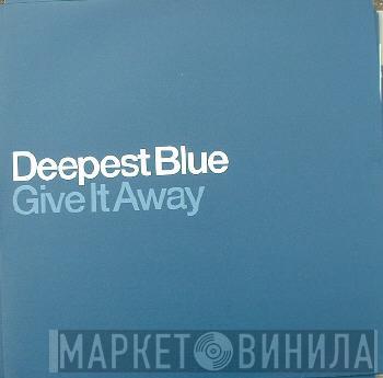  Deepest Blue  - Give It Away