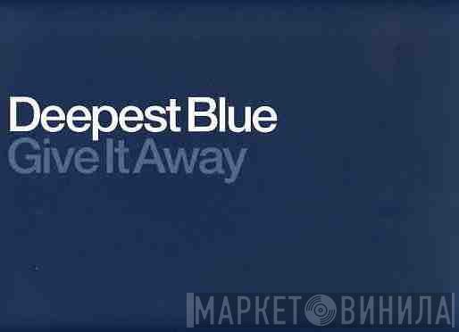 Deepest Blue - Give It Away