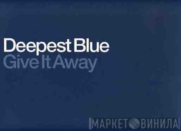 Deepest Blue - Give It Away